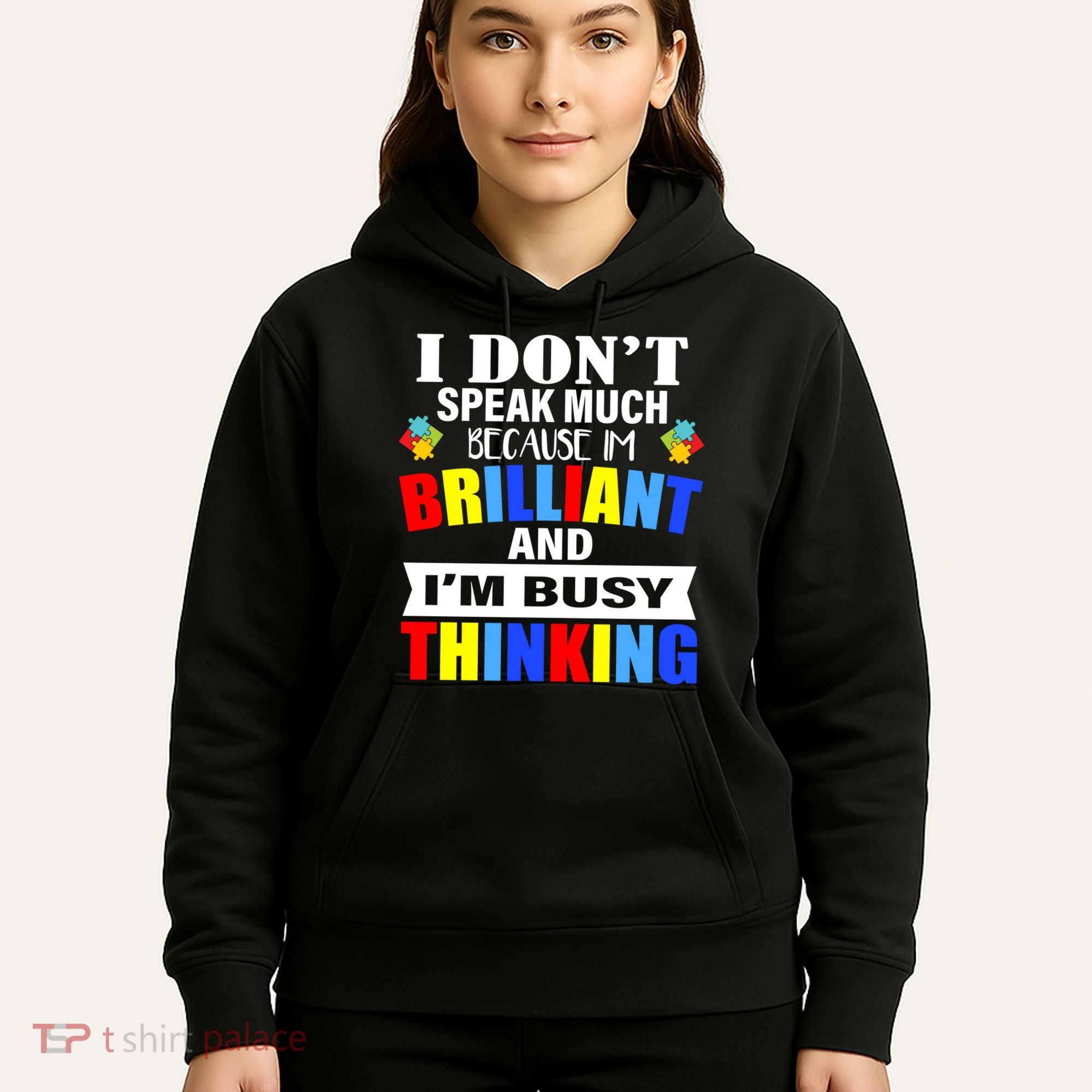 I Don't Speak Much Because I'm Brilliant Autism Hoodie