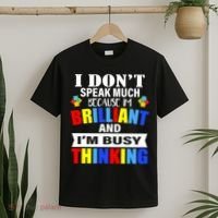 I Don't Speak Much Because I'm Brilliant Autism T-Shirt thumb 2