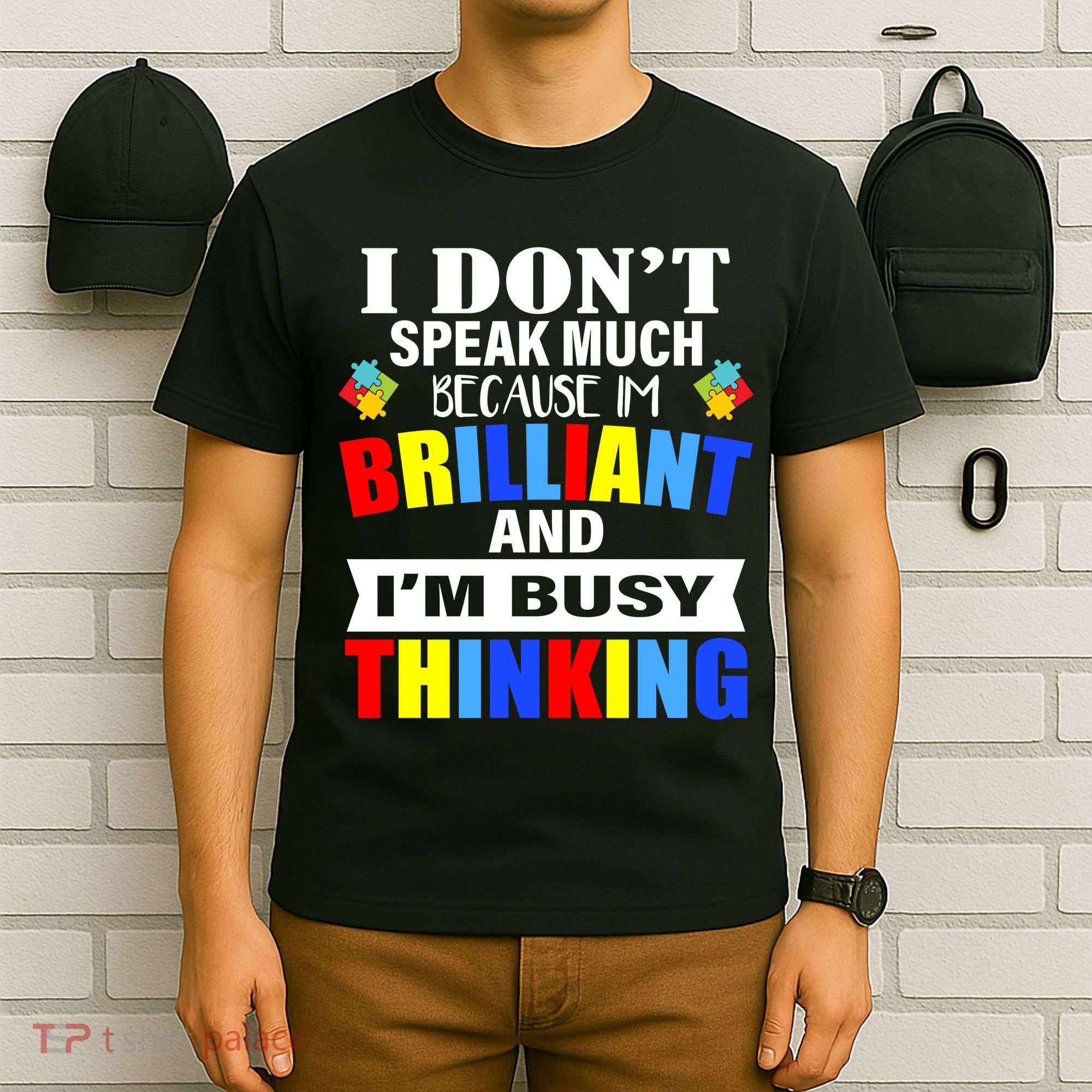 I Don't Speak Much Because I'm Brilliant Autism T-Shirt