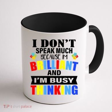 I Don't Speak Much Because I'm Brilliant Autism Coffee Mug back