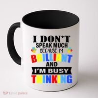 I Don't Speak Much Because I'm Brilliant Autism Coffee Mug thumb 0