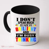 I Don't Speak Much Because I'm Brilliant Autism Coffee Mug thumb 0