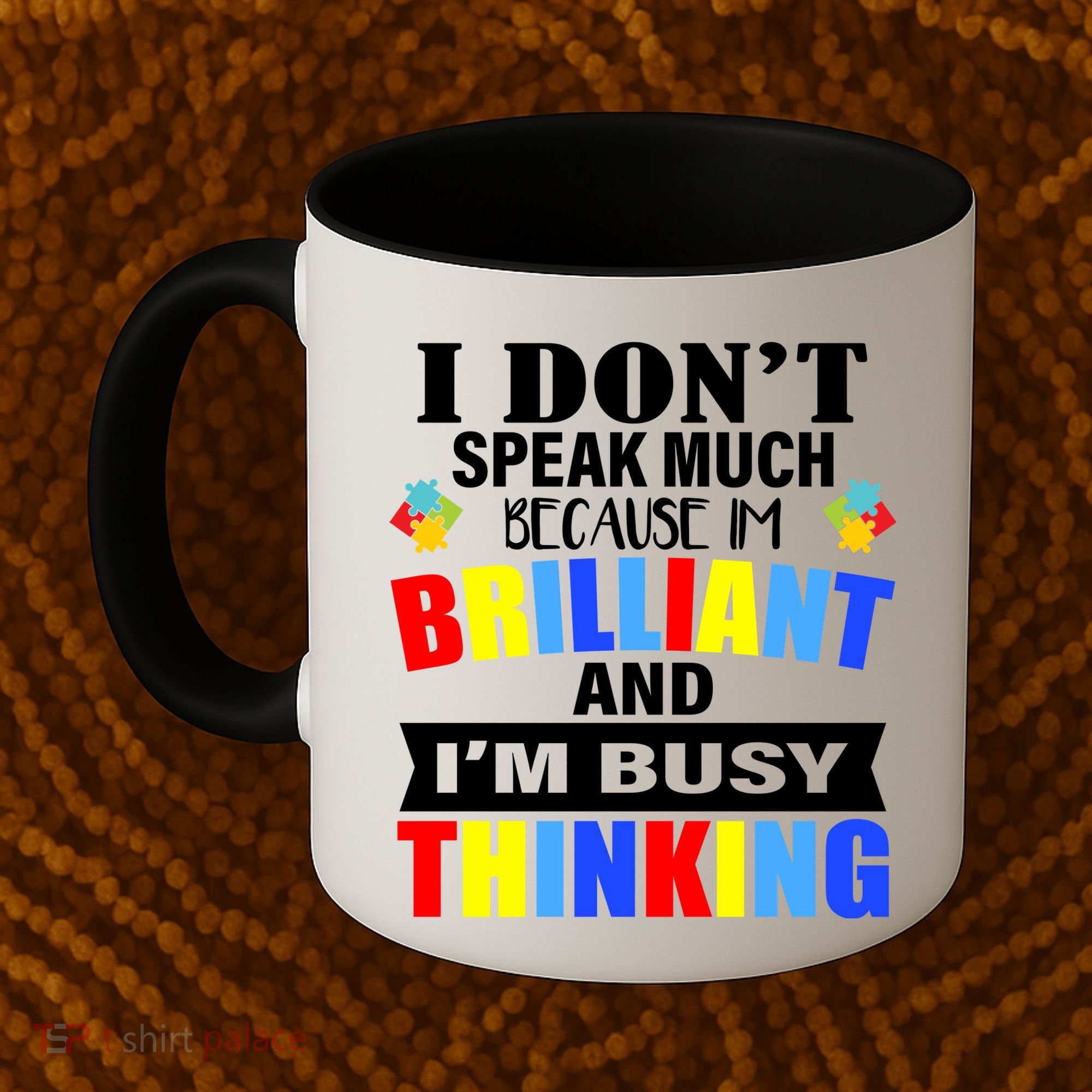I Don't Speak Much Because I'm Brilliant Autism Coffee Mug