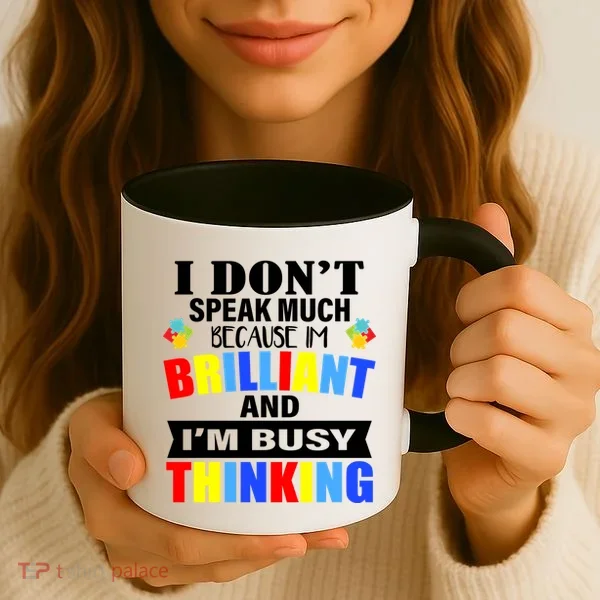 I Don't Speak Much Because I'm Brilliant Autism Coffee Mug