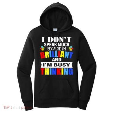 I Don't Speak Much Because I'm Brilliant Autism Women's Hoodie