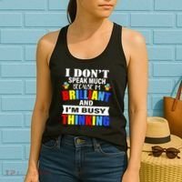 I Don't Speak Much Because I'm Brilliant Autism Women's Tank Top thumb 2