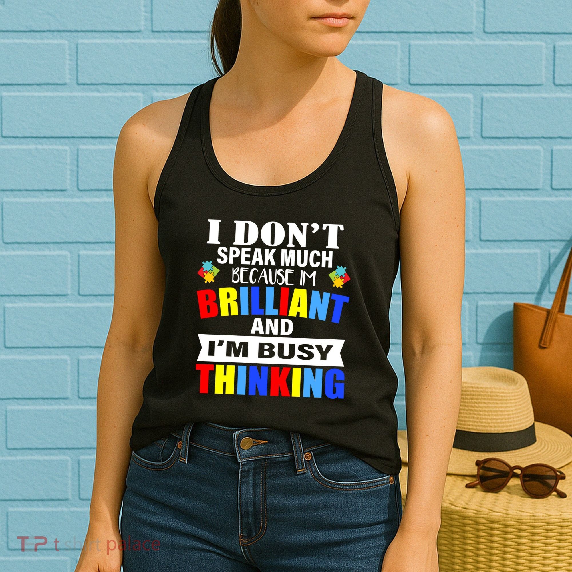 I Don't Speak Much Because I'm Brilliant Autism Women's Tank Top