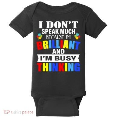 I Don't Speak Much Because I'm Brilliant Autism Baby Bodysuit