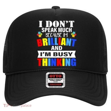 I Don't Speak Much Because I'm Brilliant Autism Hat