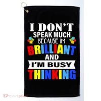 I Don't Speak Much Because I'm Brilliant Autism Golf Towel thumb 0