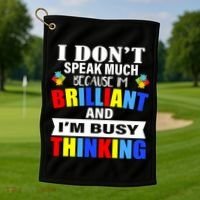 I Don't Speak Much Because I'm Brilliant Autism Golf Towel thumb 1