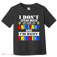 I Don't Speak Much Because I'm Brilliant Autism Toddler T-Shirt thumb 0