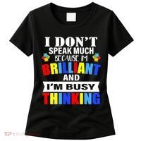 I Don't Speak Much Because I'm Brilliant Autism Women's T-Shirt thumb 0