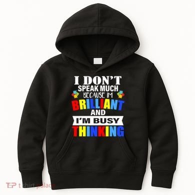 I Don't Speak Much Because I'm Brilliant Autism Kids Hoodie