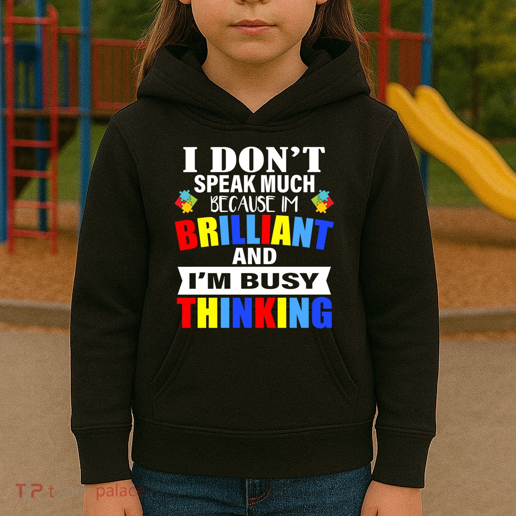 I Don't Speak Much Because I'm Brilliant Autism Kids Hoodie
