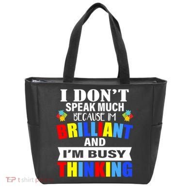 I Don't Speak Much Because I'm Brilliant Autism Tote Bag