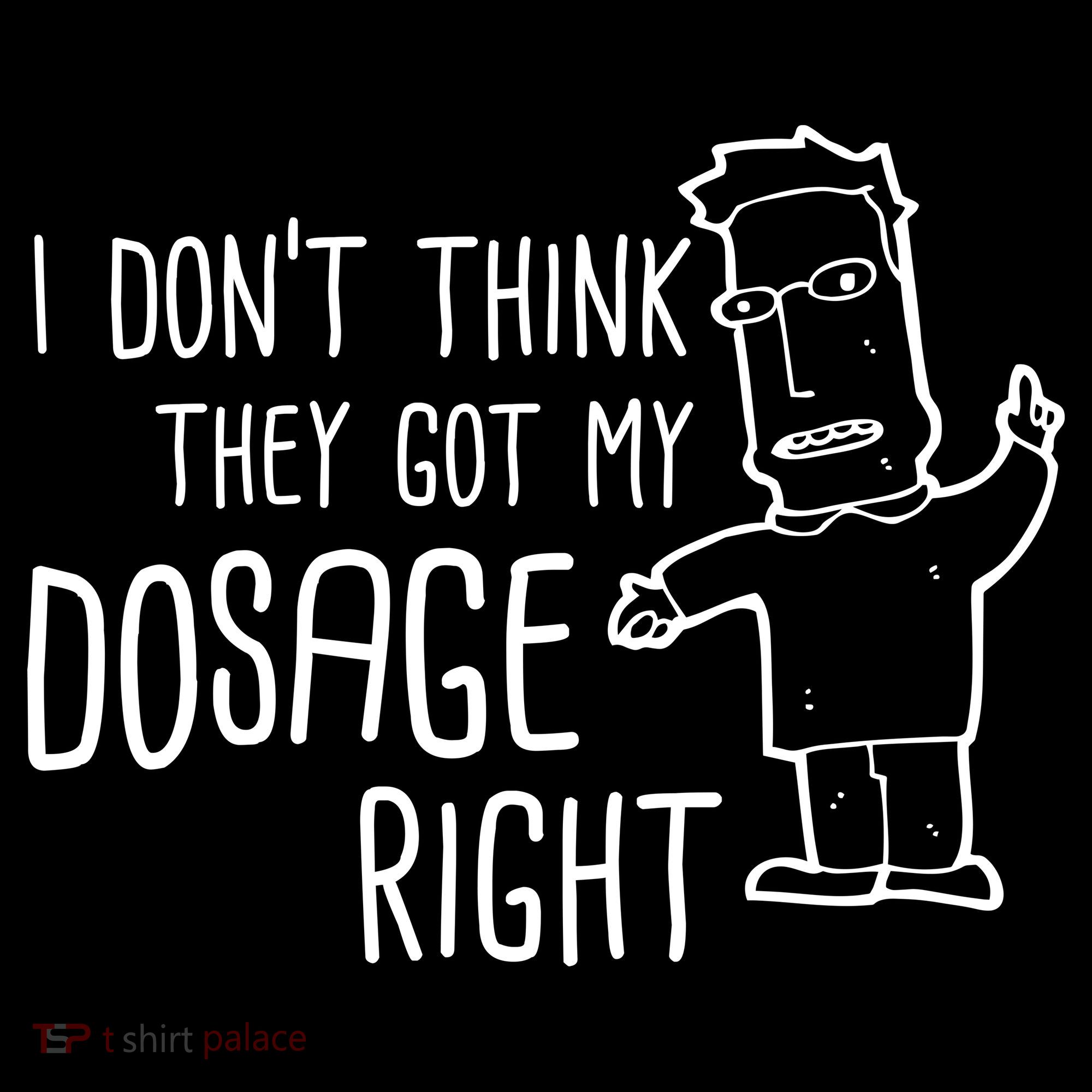I Don't Think They Got My Dosage Right Backpack
