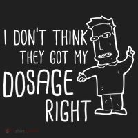 I Don't Think They Got My Dosage Right Tumbler thumb 3