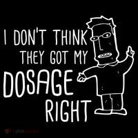 I Don't Think They Got My Dosage Right Ornament thumb 1