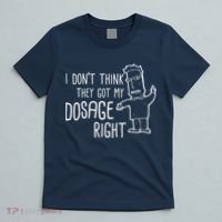 I Don't Think They Got My Dosage Right T-Shirt thumb 5