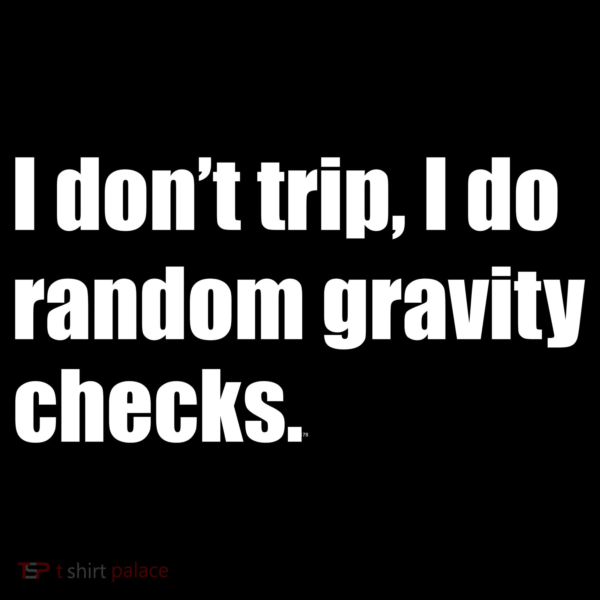 I Don't Trip Random Gravity Checks Backpack