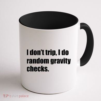 I Don't Trip Random Gravity Checks Coffee Mug back