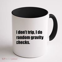 I Don't Trip Random Gravity Checks Coffee Mug thumb 1