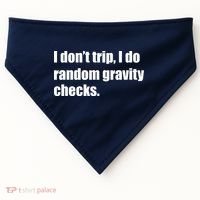 I Don't Trip Random Gravity Checks USA-Made Doggie Bandana thumb 0