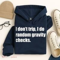 I Don't Trip Random Gravity Checks Hoodie thumb 4