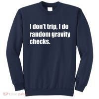 I Don't Trip Random Gravity Checks Sweatshirt thumb 0