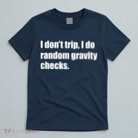 I Don't Trip Random Gravity Checks T-Shirt thumb 5