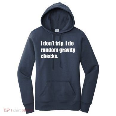 I Don't Trip Random Gravity Checks Women's Hoodie