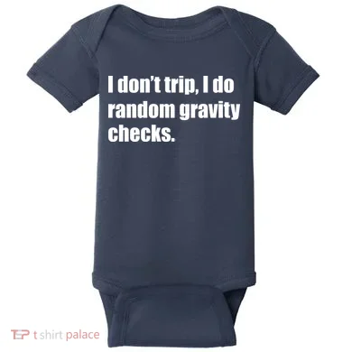 I Don't Trip Random Gravity Checks Baby Bodysuit