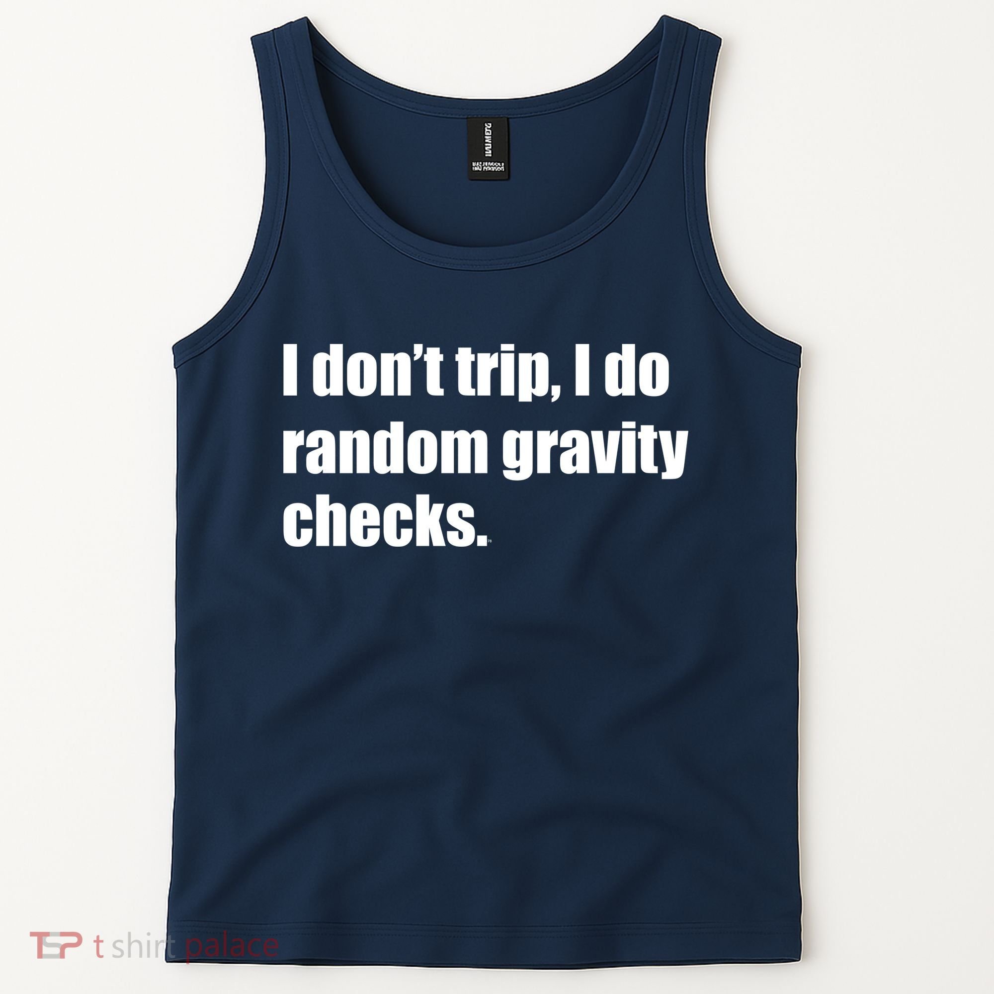I Don't Trip Random Gravity Checks Tank Top