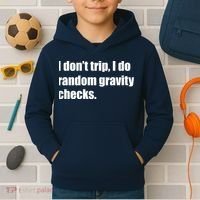 I Don't Trip Random Gravity Checks Kids Hoodie thumb 2
