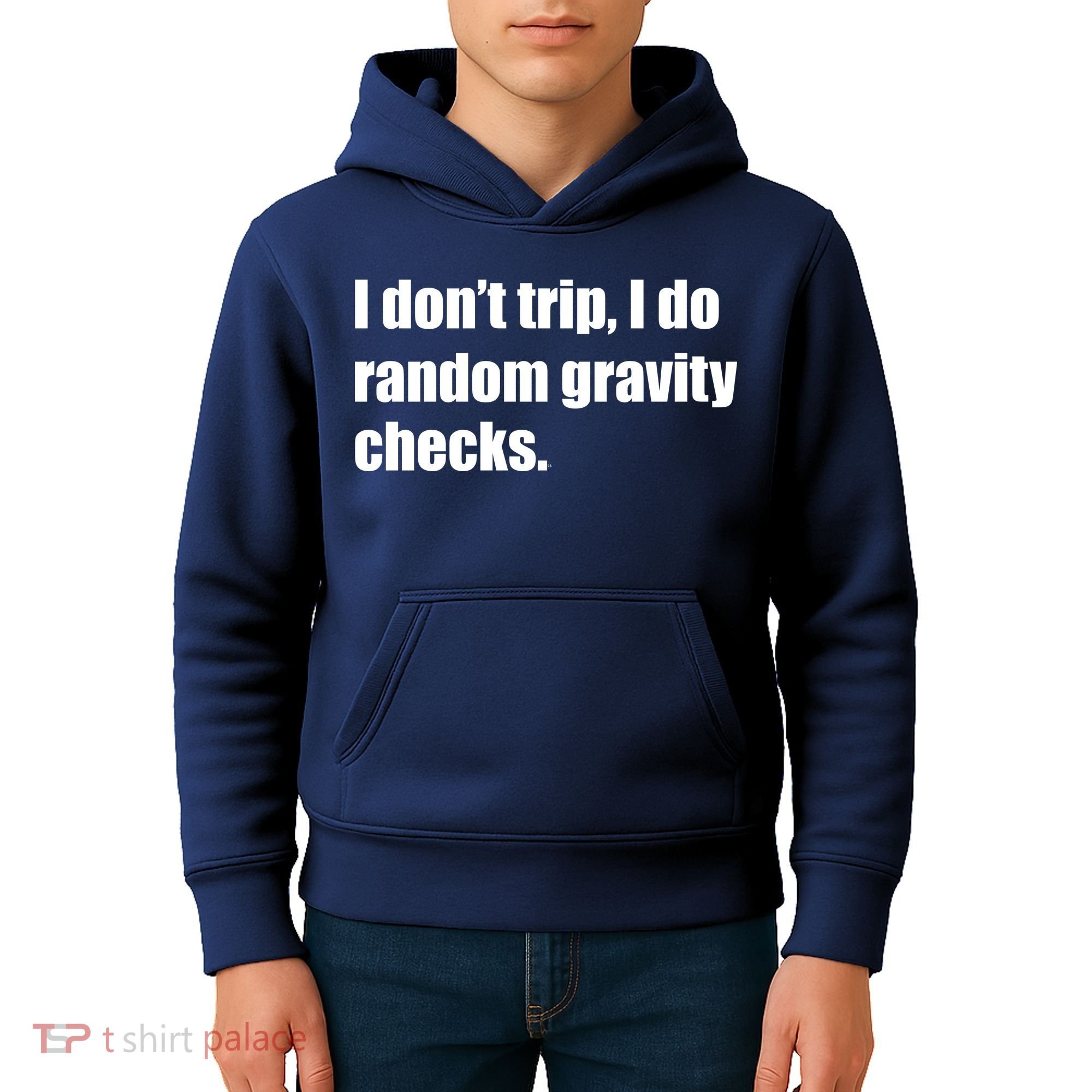 I Don't Trip Random Gravity Checks Kids Hoodie