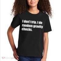 I Don't Trip Random Gravity Checks Kids T-Shirt thumb 2