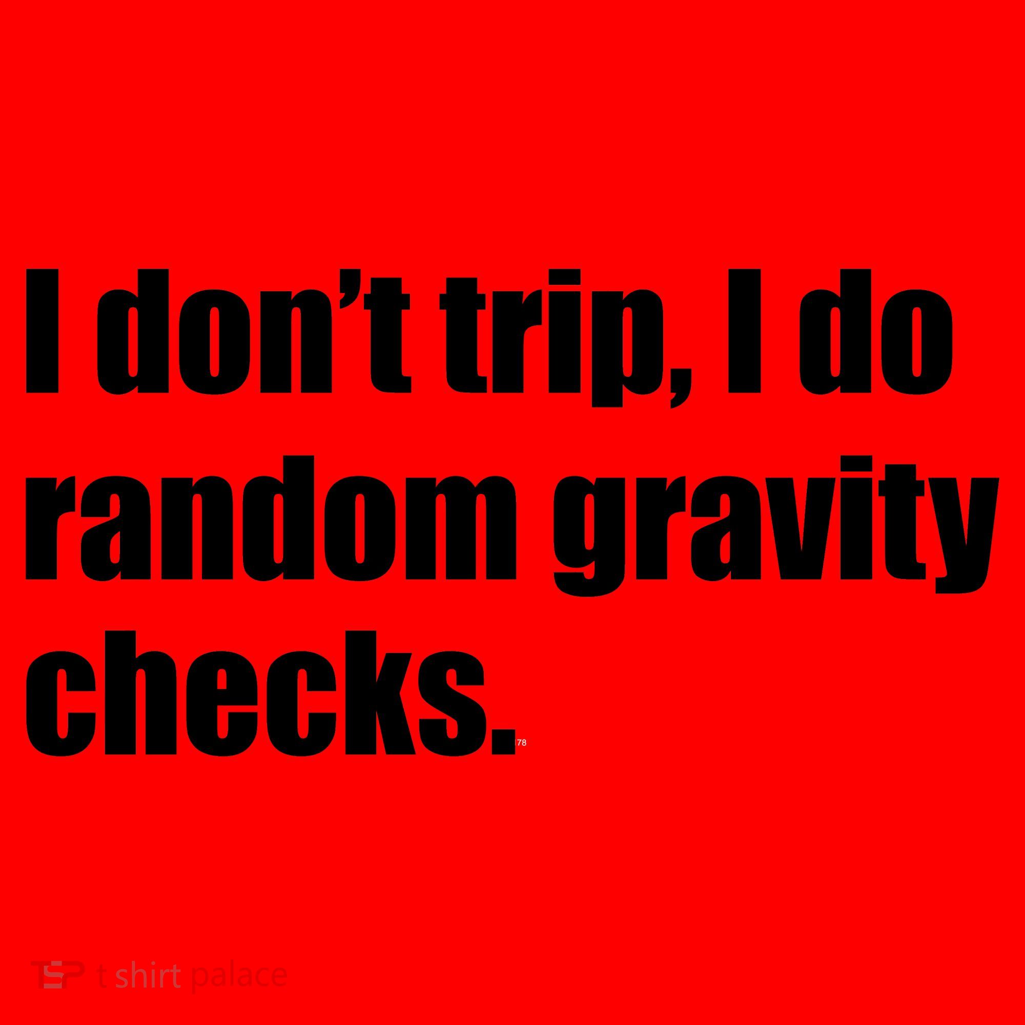 I Don't Trip Random Gravity Checks Santa Hat