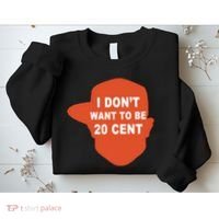 I Don't Want To Be 20 Cent Sweatshirt thumb 2