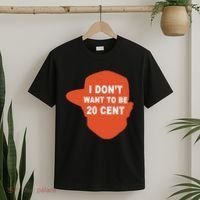 I Don't Want To Be 20 Cent T-Shirt thumb 2