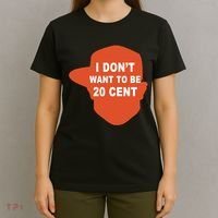 I Don't Want To Be 20 Cent T-Shirt thumb 4