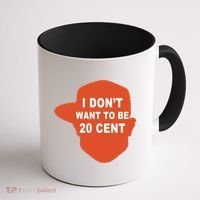 I Don't Want To Be 20 Cent Coffee Mug thumb 1