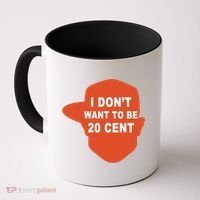 I Don't Want To Be 20 Cent Coffee Mug thumb 0