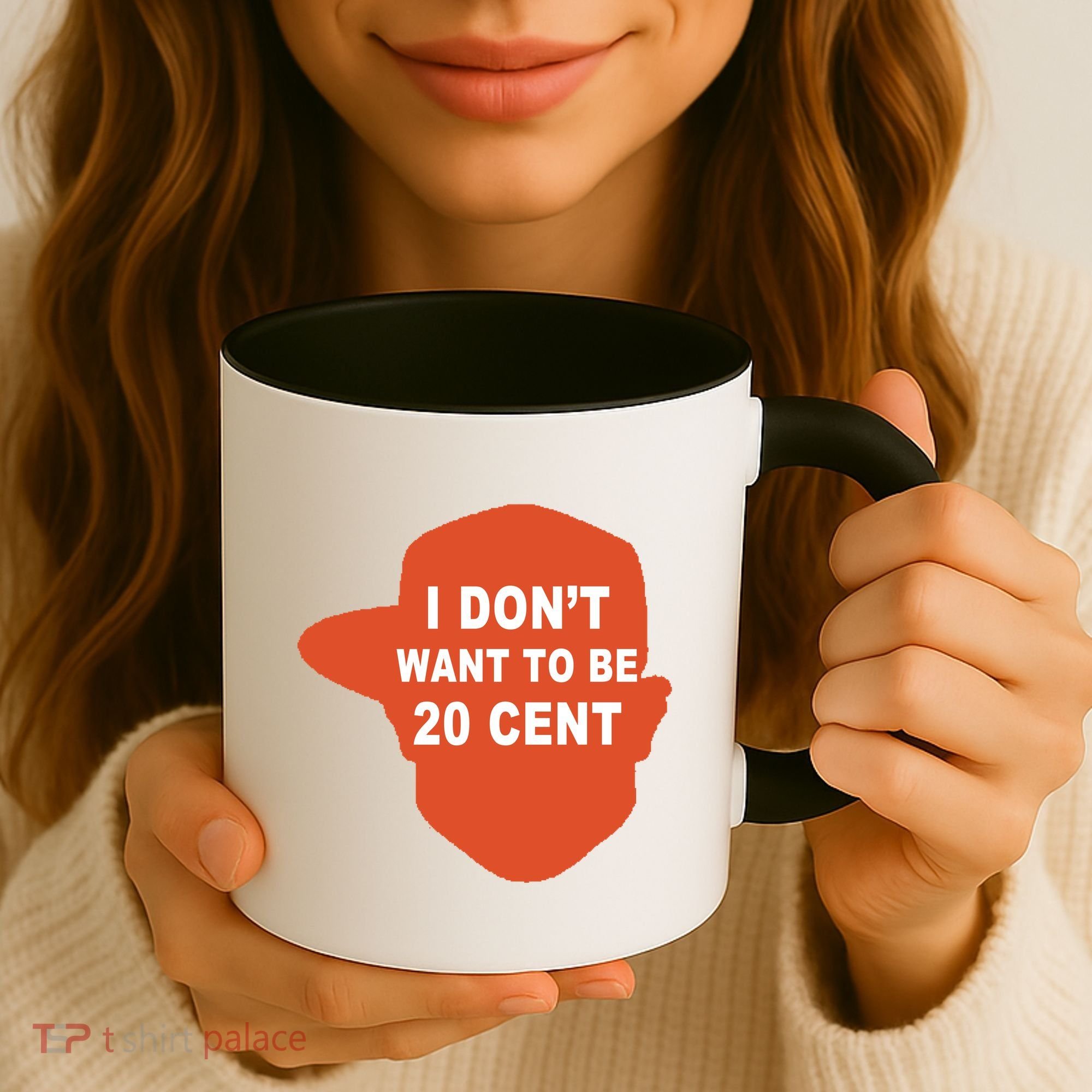 I Don't Want To Be 20 Cent Coffee Mug
