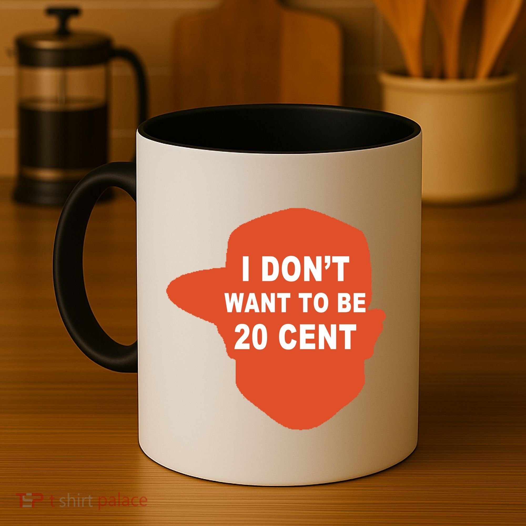 I Don't Want To Be 20 Cent Coffee Mug