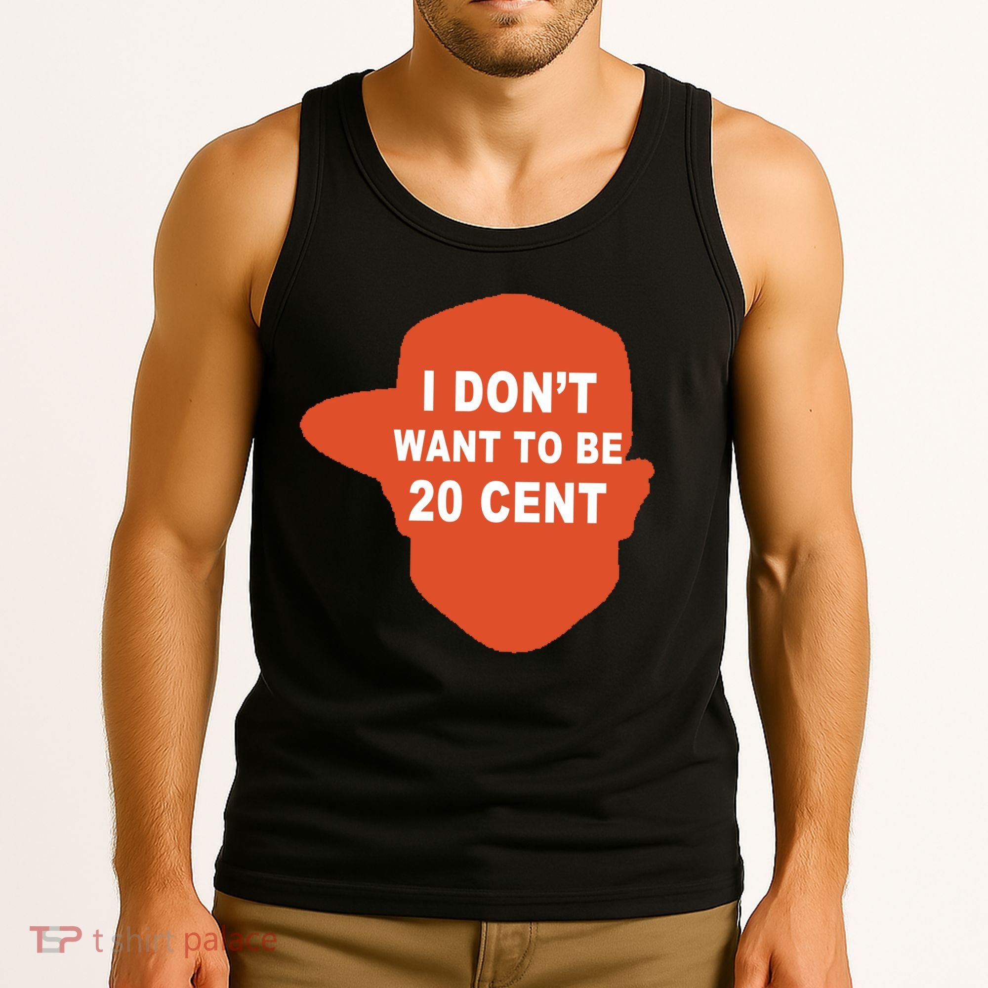 I Don't Want To Be 20 Cent Tank Top