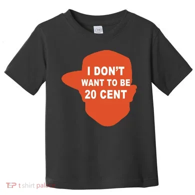 I Don't Want To Be 20 Cent Toddler T-Shirt