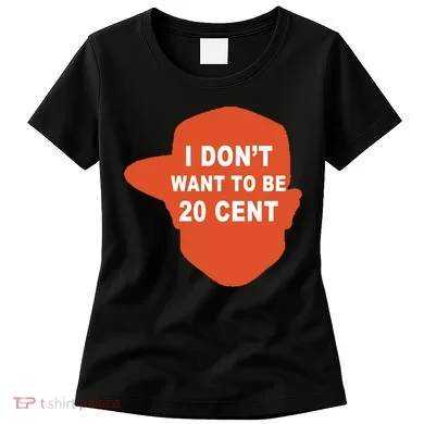 I Don't Want To Be 20 Cent Women's T-Shirt