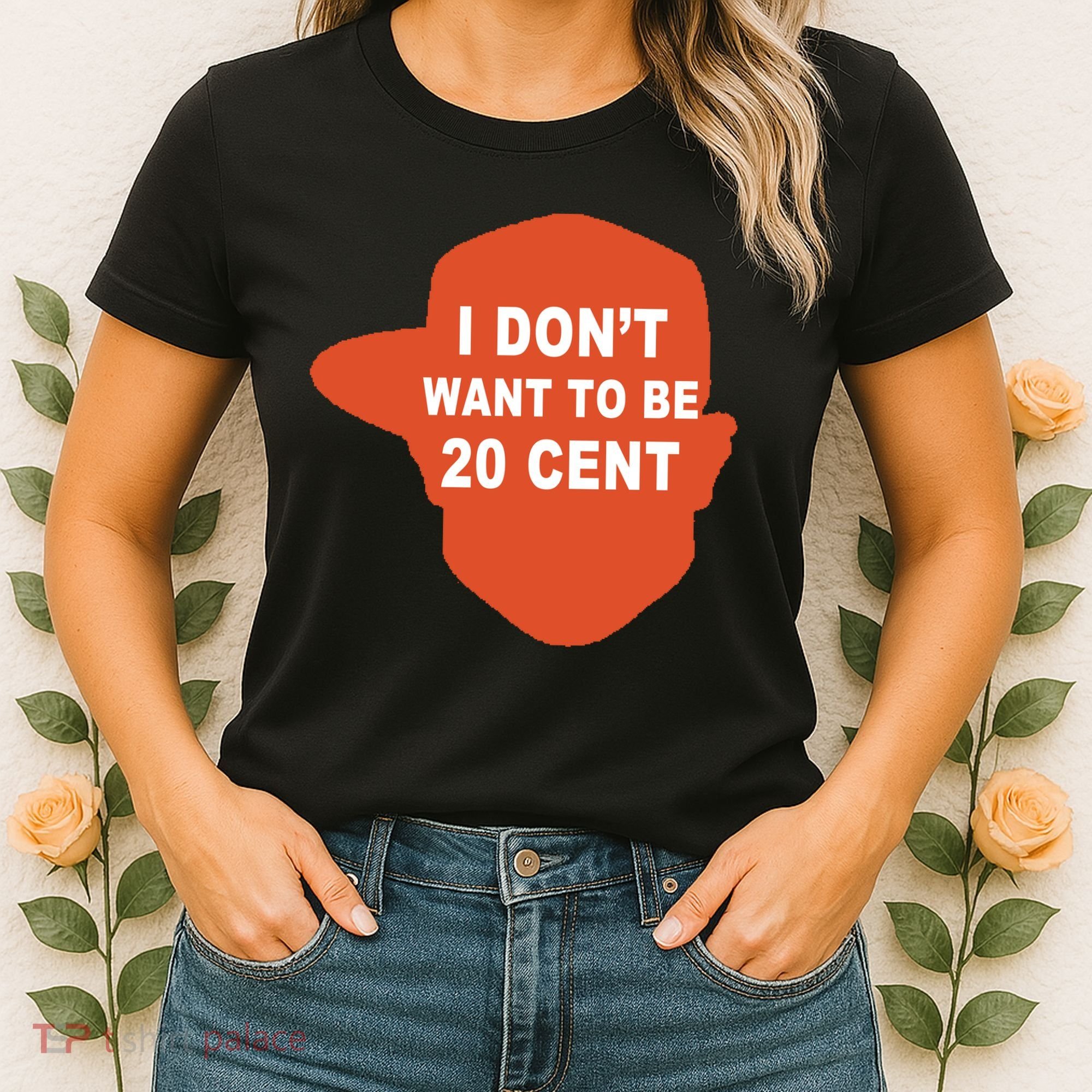 I Don't Want To Be 20 Cent Women's T-Shirt