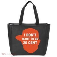 I Don't Want To Be 20 Cent Tote Bag thumb 0